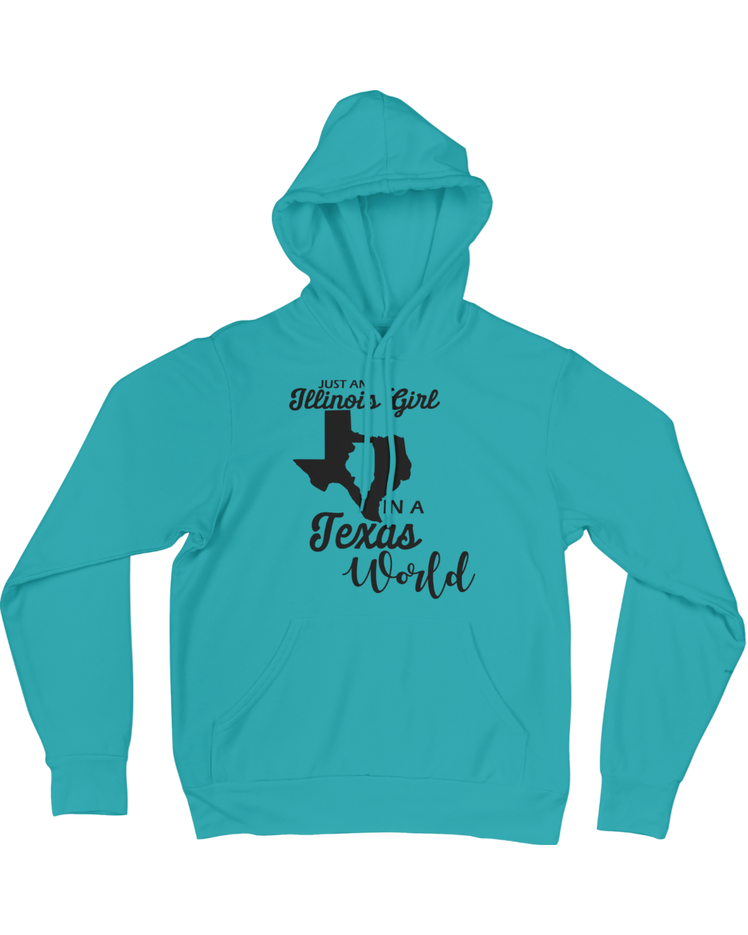 Just an ILLINOIS Girl in a TEXAS World hoodie