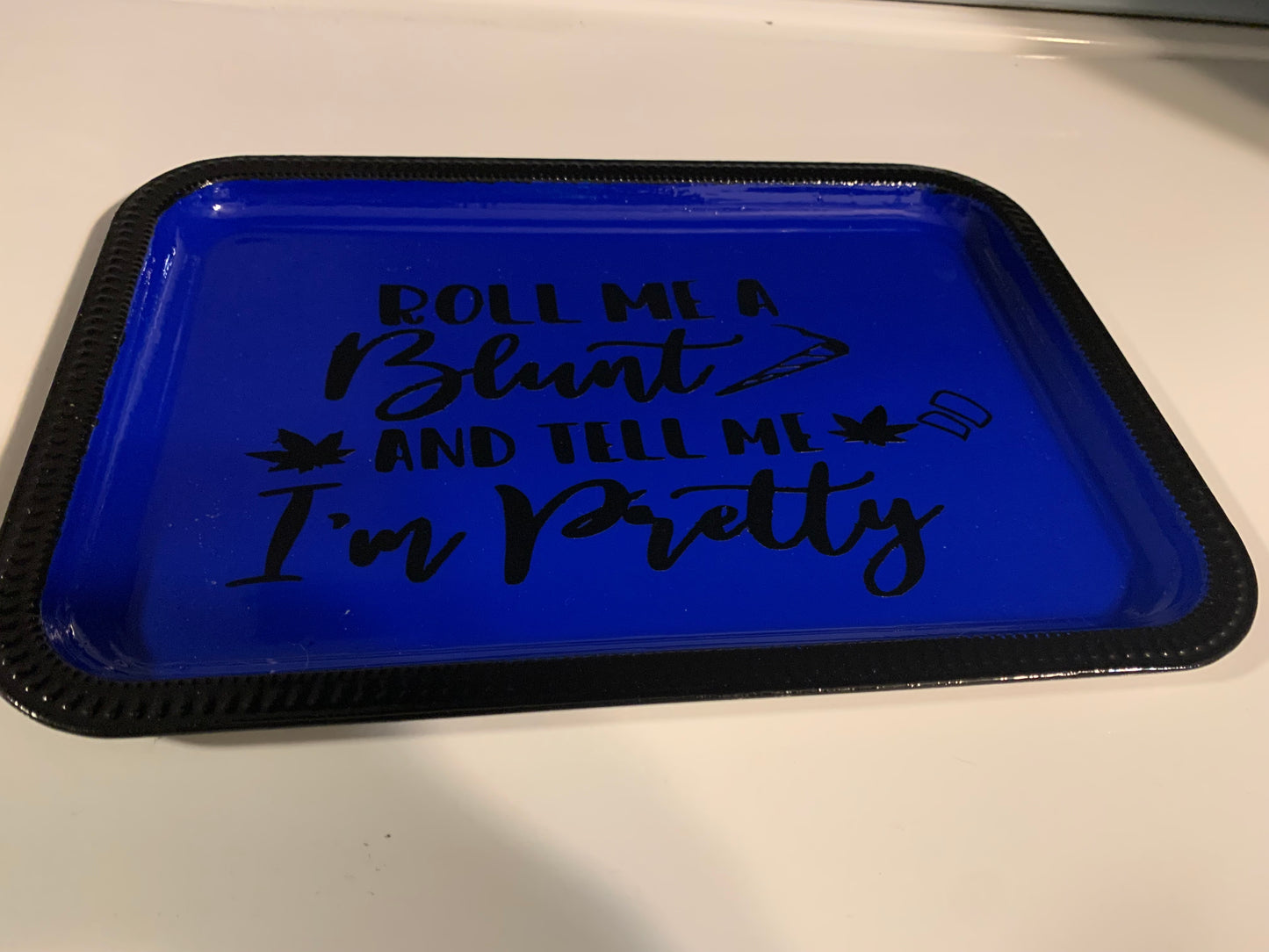 Roll me a Blunt and tell me I'm Pretty Rolling tray